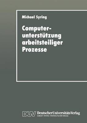 Computerunterstützung Arbeitsteiliger Prozesse By Michael Syring