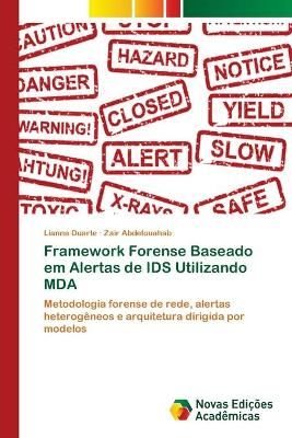 Framework Forense Baseado em Alertas de IDS Utilizando MDA (Paperback)