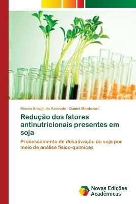 Reducao dos fatores antinutricionais presentes em soja 9783330771147