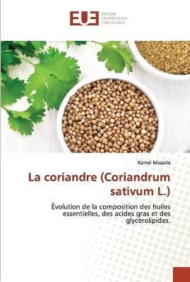 coriandre (Coriandrum sativum L.) By Msaada 9783330870109 (Paperback)