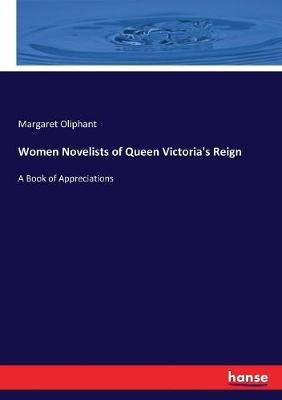 Women Novelists of Queen Victoria's Reign By Margaret Oliphant