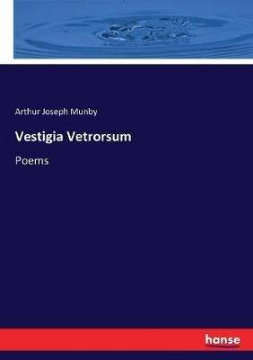 Vestigia Vetrorsum By Arthur Joseph Munby 9783337005818 (Paperback)