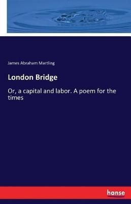London Bridge By James Abraham Martling 9783337006389 (Paperback)
