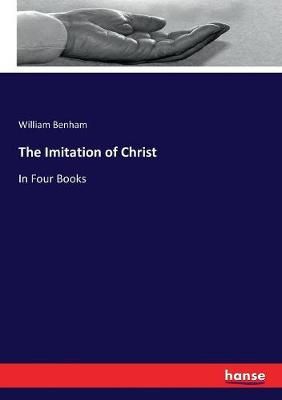 The Imitation of Christ By William Benham 9783337028046 (Paperback)