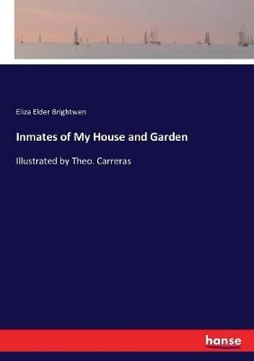 Inmates of My House and Garden By Eliza Elder Brightwen 9783337069605