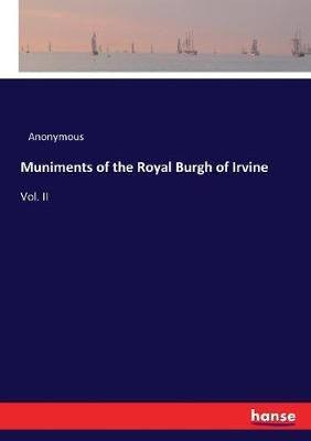 Muniments of the Royal Burgh of Irvine By Anonymous 9783337081942
