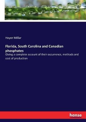 Florida, South Carolina and Canadian phosphates By Hoyer Millar