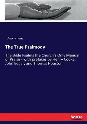 The True Psalmody By Anonymous 9783337126674 (Paperback)