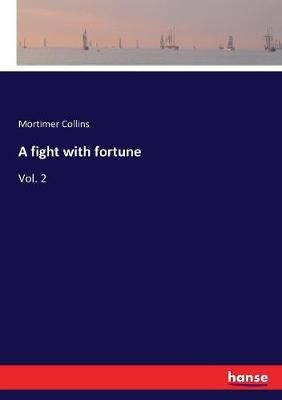 A fight with fortune By Mortimer Collins 9783337132323 (Paperback)
