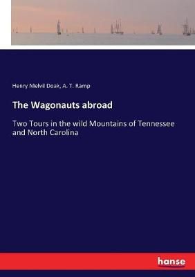 The Wagonauts abroad:Two Tours in the wild Mountains of Tennessee and North Carolina