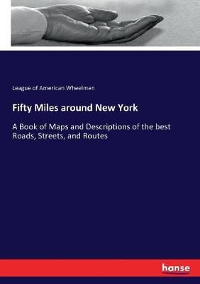 Fifty Miles around New York By American Wheelmen 9783337146511