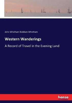 Western Wanderings:A Record of Travel in the Evening Land (Paperback)