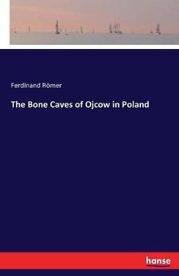 Bone Caves of Ojcow in Poland By Römer 9783337198350 (Paperback)