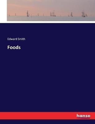 Foods By Edward Smith 9783337201432 (Paperback)