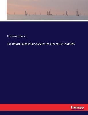 The Official Catholic Directory for the Year of Our Lord 1896