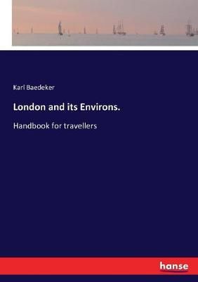 London and its Environs.:Handbook for travellers By Baedeker, Karl