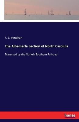 Albemarle Section of North Carolina By Vaughan 9783337212063