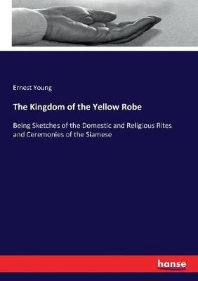 Kingdom of the Yellow Robe By Ernest Young 9783337242169 (Paperback)