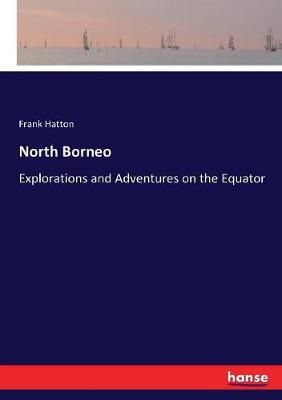 North Borneo By Frank Hatton 9783337244200 (Paperback)