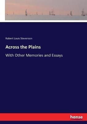 Across the Plains By Robert Louis Stevenson 9783337250782 (Paperback)