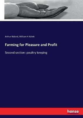 Farming for Pleasure and Profit:Second section: poultry keeping
