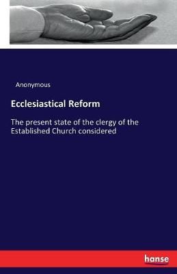 Ecclesiastical Reform By Anonymous 9783337260385 (Paperback)