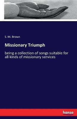 Missionary Triumph By Brown 9783337265700 (Paperback)