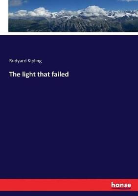 light that failed By Kipling 9783337270926 (Paperback)