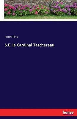 S.E. le Cardinal Taschereau By T?tu 9783337271138 (Paperback)
