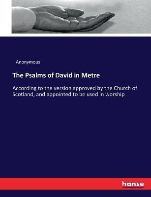 The Psalms of David in Metre By Anonymous 9783337290573 (Paperback)