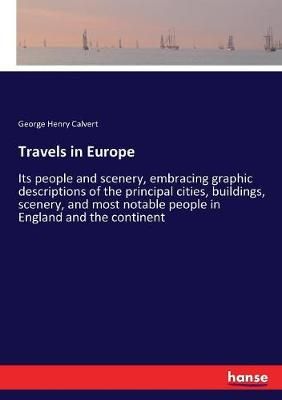 Travels in Europe By George Henry Calvert 9783337292294 (Paperback)