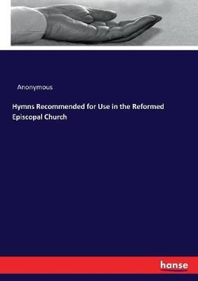 Hymns Recommended for Use in the Reformed Episcopal Church (Paperback)