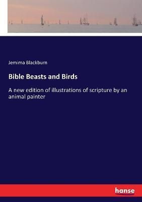 Bible Beasts and Birds By Jemima Blackburn 9783337309770 (Paperback)