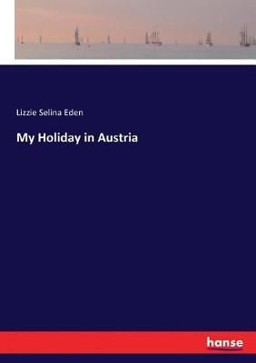 My Holiday in Austria By Eden, Lizzie Selina 9783337310127 (Paperback)
