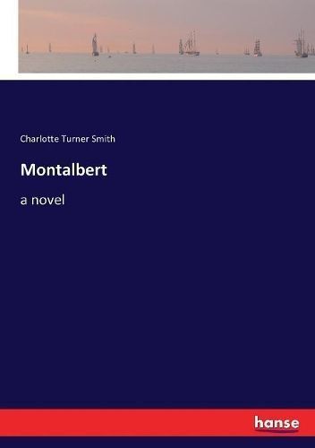 Montalbert:a novel By Smith, Charlotte Turner 9783337349547