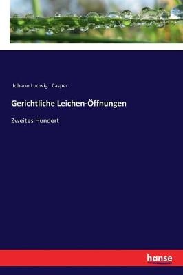 Gerichtliche Leichen-OEffnungen By Johann Ludwig Casper 9783337357283