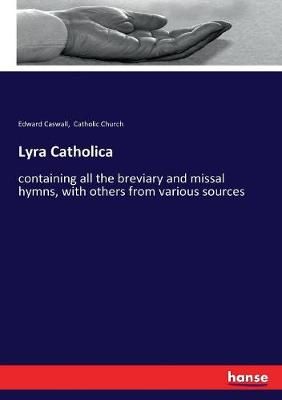 Lyra Catholica By Edward Caswall 9783337361143 (Paperback)