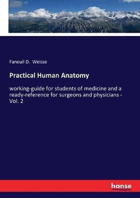 Practical Human Anatomy By Faneuil D Weisse 9783337369798 (Paperback)
