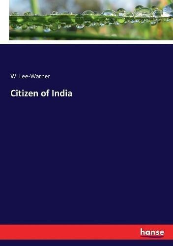 Citizen of India By W Lee-Warner 9783337385613 (Paperback)