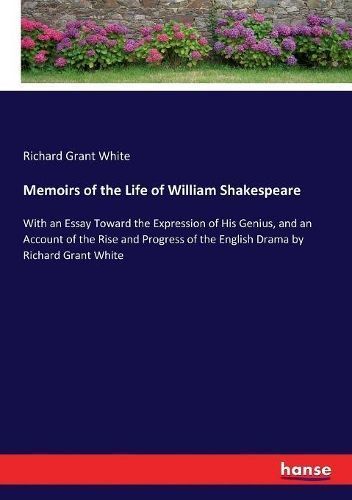 Memoirs of the Life of William Shakespeare By White 9783337412579