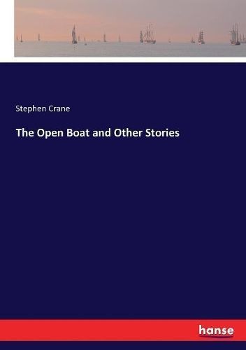 The Open Boat and Other Stories By Crane, Stephen 9783337413125