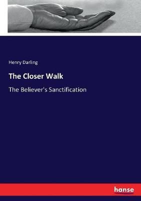 The Closer Walk By Henry Darling 9783337417512 (Paperback)