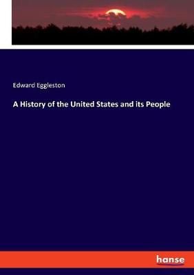 History of the United States and its People By Eggleston 9783337723385