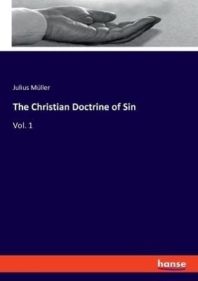 Christian Doctrine of Sin By Müller 9783337817527 (Paperback)