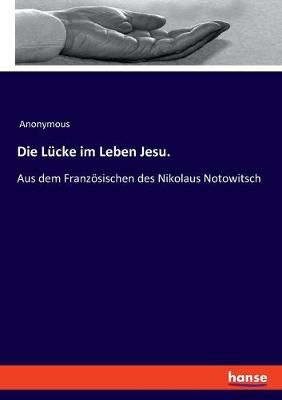 Lücke im Leben Jesu. By Anonymous 9783337817879 (Paperback)