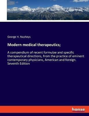 Modern medical therapeutics; By Napheys 9783337872571 (Paperback)