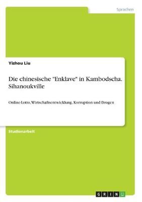 chinesische "Enklave" in Kambodscha. Sihanoukville By Liu (Paperback)