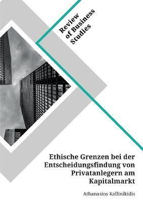 Ethische Grenzen bei der Entscheidungsfindung von Privatanlegern am Kapitalmarkt