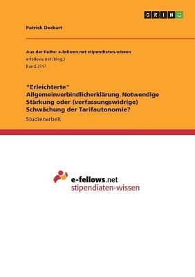 "Erleichterte" Allgemeinverbindlicherklärung. Notwendige Stärkung oder (verfassungswidrige) Schwächung der Tarifautonomie?