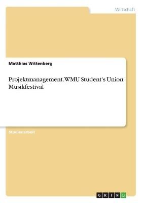 Projektmanagement. WMU Student's Union Musikfestival By Wittenberg